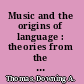Music and the origins of language : theories from the French Enlightenment /