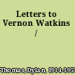 Letters to Vernon Watkins /