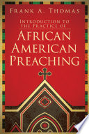 Introduction to the practice of African American preaching /