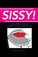 Sissy! : the effeminate paradox in postwar US literature and culture /