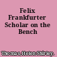 Felix Frankfurter Scholar on the Bench