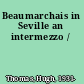 Beaumarchais in Seville an intermezzo /