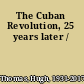 The Cuban Revolution, 25 years later /
