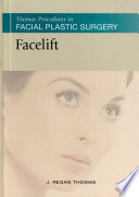 Facelift : Thomas procedures in facial plastic surgery /