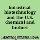 Industrial biotechnology and the U.S. chemical and biofuel industries