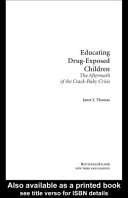 Educating drug-exposed children the aftermath of the crack-baby crisis /