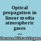 Optical propagation in linear media atmospheric gases and particles, solid-state components, and water /