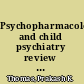 Psychopharmacology and child psychiatry review with 1200 board-style questions /