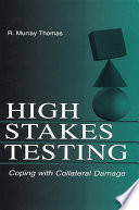 High-stakes testing coping with collateral damage /