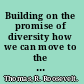Building on the promise of diversity how we can move to the next level in our workplaces, our communities, and our society /