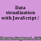 Data visualization with JavaScript /