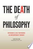 The death of philosophy reference and self-reference in contemporary thought /