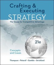 Crafting and executing strategy : the quest for competitive advantage : concepts and cases /