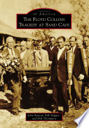 The Floyd Collins tragedy at sand cave /