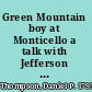 Green Mountain boy at Monticello a talk with Jefferson in 1822.