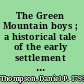 The Green Mountain boys ; a historical tale of the early settlement of Vermont /