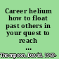 Career helium how to float past others in your quest to reach the top /