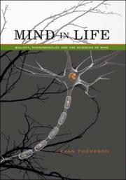 Mind in life : biology, phenomenology, and the sciences of mind /