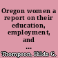 Oregon women a report on their education, employment, and economic status.