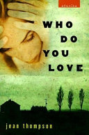 Who do you love : stories /