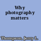 Why photography matters