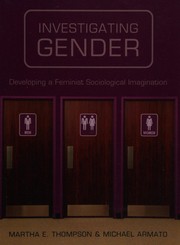 Investigating Gender : Developing a Feminist Sociological Imagination /