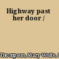 Highway past her door /