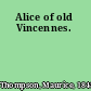 Alice of old Vincennes.