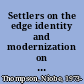 Settlers on the edge identity and modernization on Russia's arctic frontier /