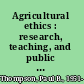 Agricultural ethics : research, teaching, and public policy /