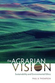 The agrarian vision : sustainability and environmental ethics /