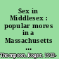 Sex in Middlesex : popular mores in a Massachusetts county, 1649-1699 /