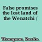 False promises the lost land of the Wenatchi /