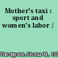 Mother's taxi : sport and women's labor /