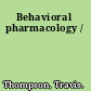 Behavioral pharmacology /