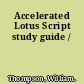 Accelerated Lotus Script study guide /