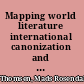 Mapping world literature international canonization and transnational literatures /