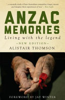 Anzac memories : living with the legend /