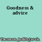 Goodness & advice