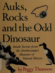 Auks, rocks, and the odd dinosaur : inside stories from the Smithsonian's Museum of Natural History /