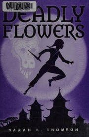 Deadly flowers : a ninja's tale /