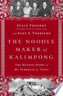 The noodle maker of Kalimpong : the Dalai Lama's brother and his struggle for Tibet /