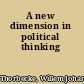 A new dimension in political thinking