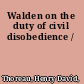 Walden on the duty of civil disobedience /