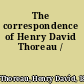 The correspondence of Henry David Thoreau /