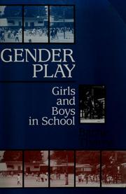 Gender play : girls and boys in school /