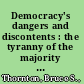 Democracy's dangers and discontents : the tyranny of the majority from the Greeks to Obama /