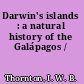 Darwin's islands : a natural history of the Galápagos /