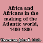 Africa and Africans in the making of the Atlantic world, 1400-1800 /