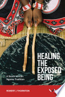 Healing the exposed being : a South African Ngoma tradition /